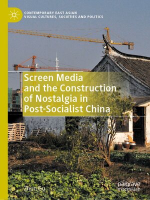 cover image of Screen Media and the Construction of Nostalgia in Post-Socialist China